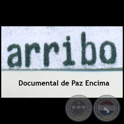 Arribo - Documental de Paz Encina - Año 2015